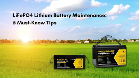 LiFePO4 Lithium Battery Maintenance: 5 Must-Know Tips